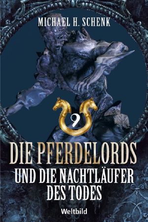 [Die Pferdelords 09] • Die Pferdelords und die Nachtläufer des Todes